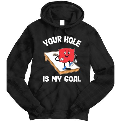 Your Hole Is My Goal Corn Hole Bean Bag Sarcastic Cornhole Tie Dye Hoodie