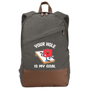 Your Hole Is My Goal Corn Hole Bean Bag Sarcastic Cornhole Cotton Canvas Backpack