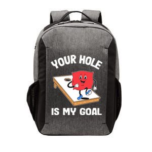 Your Hole Is My Goal Corn Hole Bean Bag Sarcastic Cornhole Vector Backpack