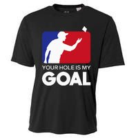 Your Hole Is My Goal Funny Cornhole Player Bean Bag Game Cooling Performance Crew T-Shirt