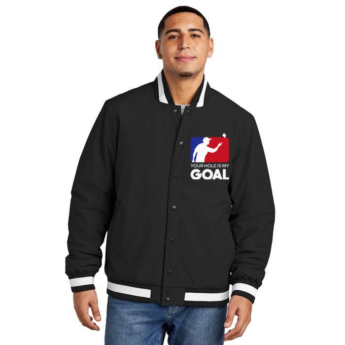 Your Hole Is My Goal Funny Cornhole Player Bean Bag Game Insulated Varsity Jacket