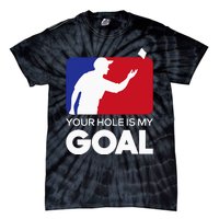 Your Hole Is My Goal Funny Cornhole Player Bean Bag Game Tie-Dye T-Shirt