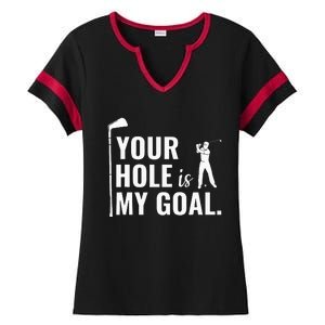 Your Hole Is My Goal Funny Golf Sport Gift Ladies Halftime Notch Neck Tee