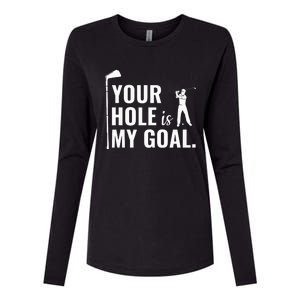 Your Hole Is My Goal Funny Golf Sport Gift Womens Cotton Relaxed Long Sleeve T-Shirt