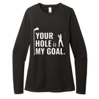 Your Hole Is My Goal Funny Golf Sport Gift Womens CVC Long Sleeve Shirt