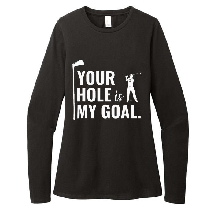 Your Hole Is My Goal Funny Golf Sport Gift Womens CVC Long Sleeve Shirt