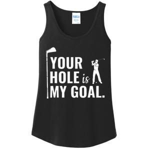 Your Hole Is My Goal Funny Golf Sport Gift Ladies Essential Tank