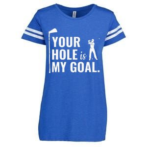 Your Hole Is My Goal Funny Golf Sport Gift Enza Ladies Jersey Football T-Shirt