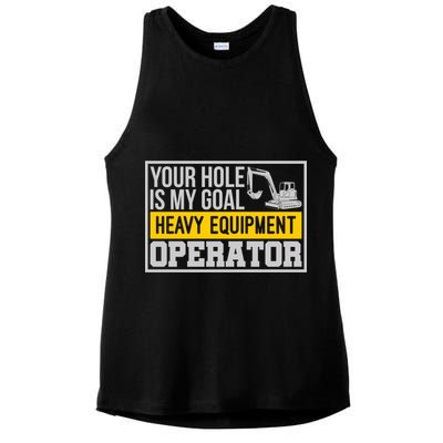Your Hole Is My Goal Heavy Equipt Operator Excavator Gift Ladies PosiCharge Tri-Blend Wicking Tank