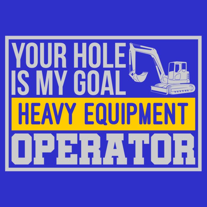 Your Hole Is My Goal Heavy Equipt Operator Excavator Gift 16 in Basic Backpack