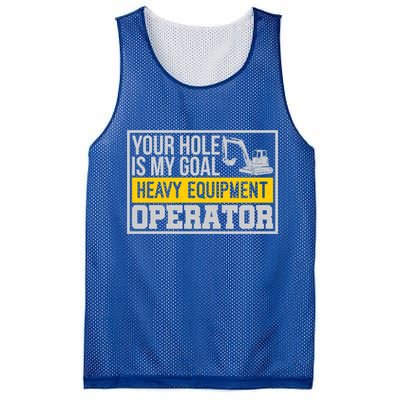 Your Hole Is My Goal Heavy Equipt Operator Excavator Gift Mesh Reversible Basketball Jersey Tank
