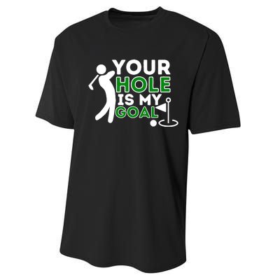 Your Hole Is My Goal Golf Player Golfing Humor Pun Performance Sprint T-Shirt