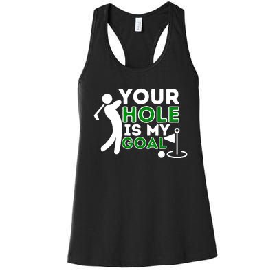 Your Hole Is My Goal Golf Player Golfing Humor Pun Women's Racerback Tank