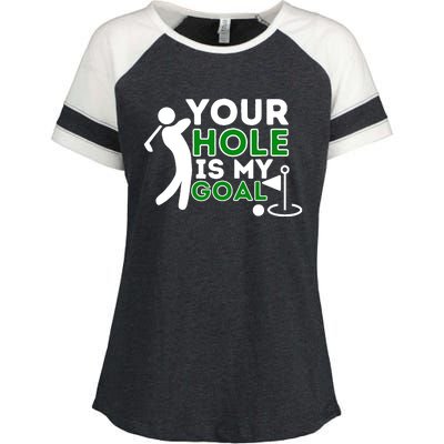 Your Hole Is My Goal Golf Player Golfing Humor Pun Enza Ladies Jersey Colorblock Tee