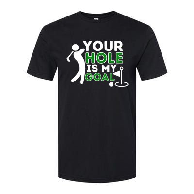 Your Hole Is My Goal Golf Player Golfing Humor Pun Softstyle® CVC T-Shirt