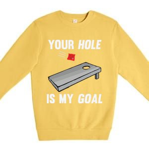 Your Hole Is My Goal Inappropriate Phrase Funny Gift Premium Crewneck Sweatshirt