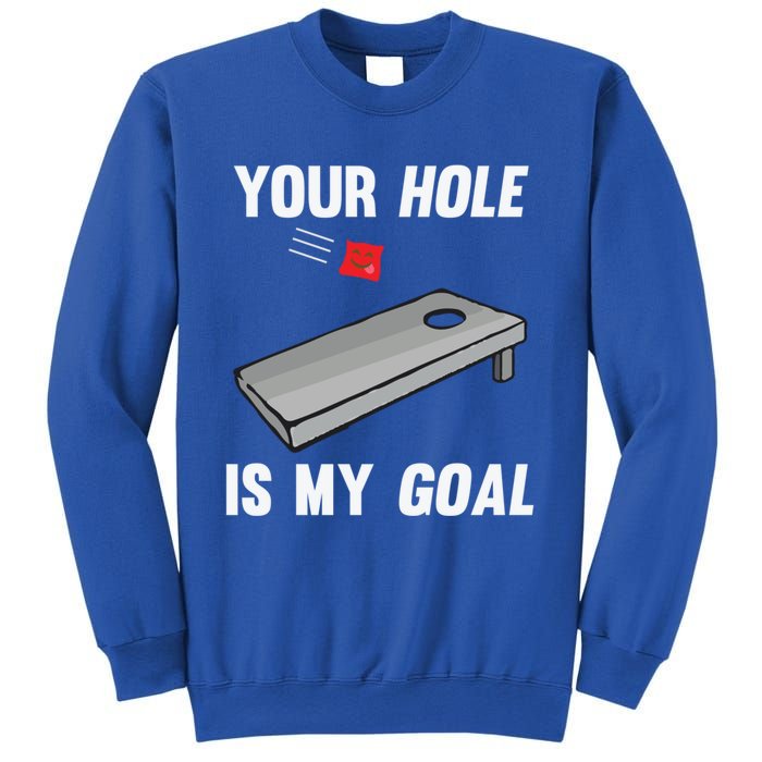 Your Hole Is My Goal Inappropriate Phrase Funny Gift Sweatshirt