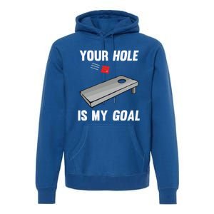 Your Hole Is My Goal Inappropriate Phrase Funny Gift Premium Hoodie