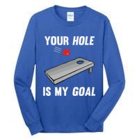 Your Hole Is My Goal Inappropriate Phrase Funny Gift Tall Long Sleeve T-Shirt