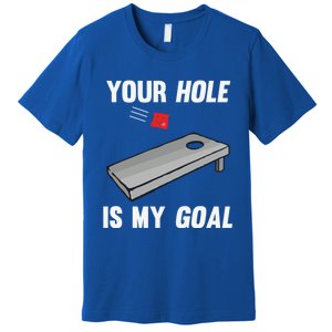 Your Hole Is My Goal Inappropriate Phrase Funny Gift Premium T-Shirt