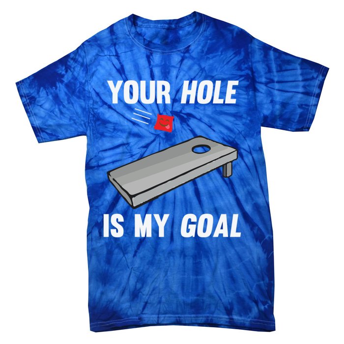 Your Hole Is My Goal Inappropriate Phrase Funny Gift Tie-Dye T-Shirt