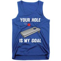 Your Hole Is My Goal Inappropriate Phrase Funny Gift Tank Top