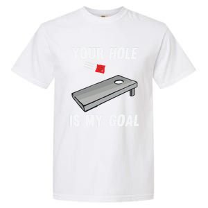 Your Hole Is My Goal Inappropriate Phrase Funny Gift Garment-Dyed Heavyweight T-Shirt