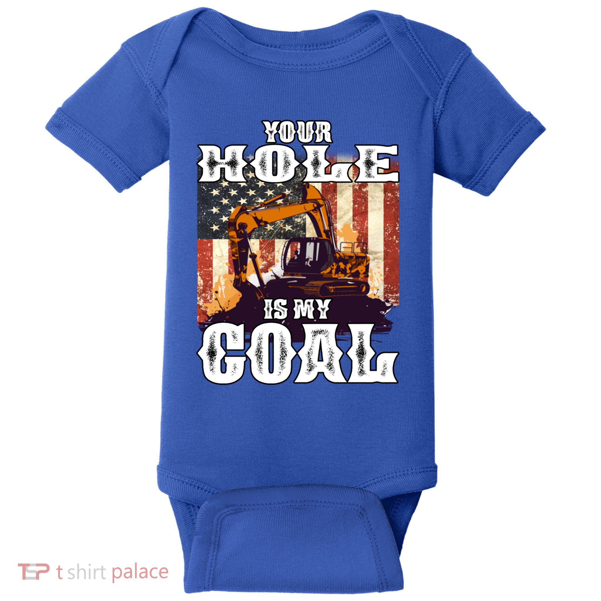 Your Hole Is My Goal Loader Excavator Operator Dad Gift D Gift Baby Bodysuit