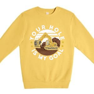 Your Hole Is My Goal Meaningful Gift Premium Crewneck Sweatshirt