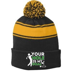 Your Hole Is My Goal Golf Lovers Novelty Gifts Stripe Pom Pom Beanie