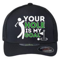 Your Hole Is My Goal Golf Lovers Novelty Gifts Flexfit Unipanel Trucker Cap