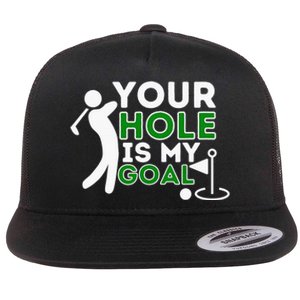 Your Hole Is My Goal Golf Lovers Novelty Gifts Flat Bill Trucker Hat