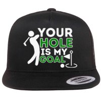 Your Hole Is My Goal Golf Lovers Novelty Gifts Flat Bill Trucker Hat