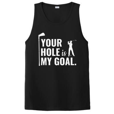 Your Hole Is My Goal Golf Lovers Novelty Gifts PosiCharge Competitor Tank