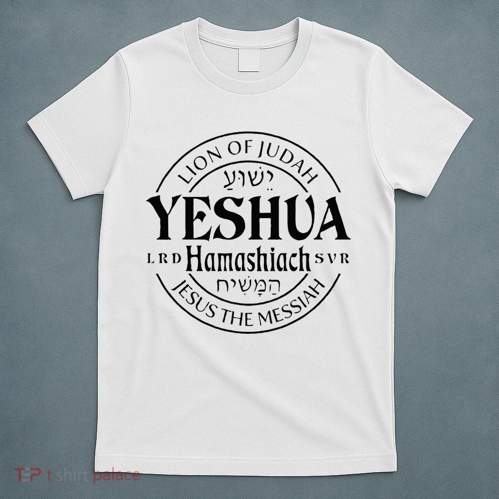 Yeshua Hamashiach Jesus The Messiah Lion Of Judah Christian T-Shirt