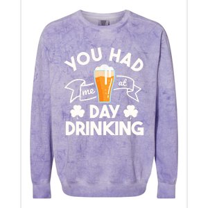 You Had Me At Day Drinking Beer Funny St Patrick's Day Colorblast Crewneck Sweatshirt