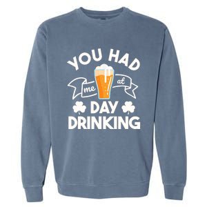 You Had Me At Day Drinking Beer Funny St Patrick's Day Garment-Dyed Sweatshirt