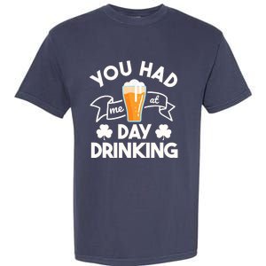 You Had Me At Day Drinking Beer Funny St Patrick's Day Garment-Dyed Heavyweight T-Shirt