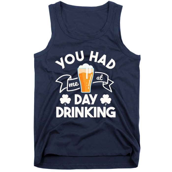 You Had Me At Day Drinking Beer Funny St Patrick's Day Tank Top