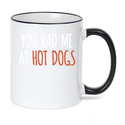 You Had Me At Hot Dogs Funny Food Gift 11oz Black Color Changing Mug