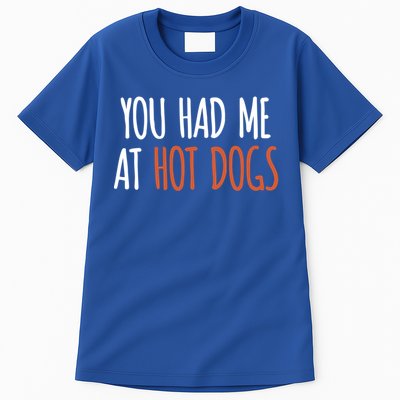 You Had Me At Hot Dogs Funny Food Gift Tall T-Shirt