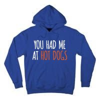 You Had Me At Hot Dogs Funny Food Gift Tall Hoodie