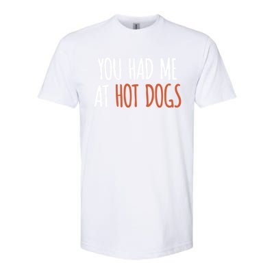 You Had Me At Hot Dogs Funny Food Gift Softstyle CVC T-Shirt