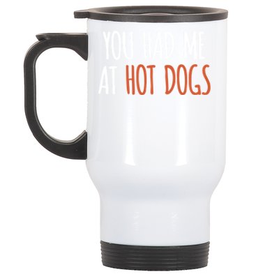 You Had Me At Hot Dogs Funny Food Gift Stainless Steel Travel Mug