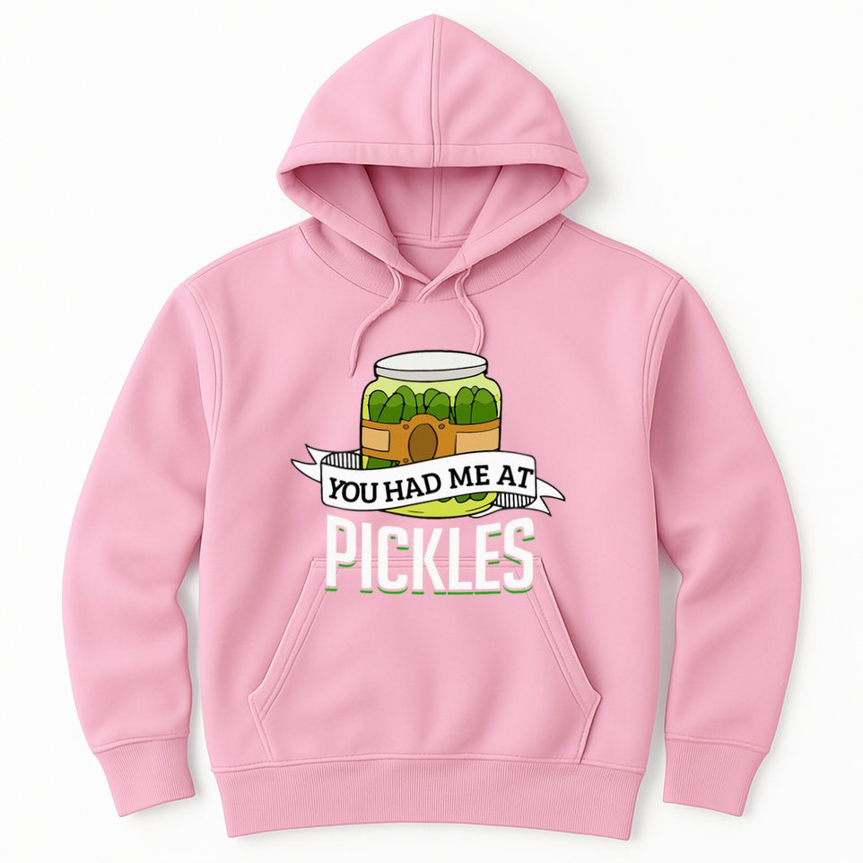 You Had Me At Pickles Funny Pickle Lover Food Quote Hoodie
