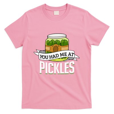 You Had Me At Pickles Funny Pickle Lover Food Quote T-Shirt