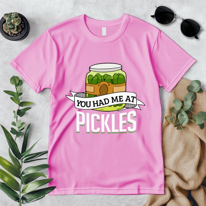 You Had Me At Pickles Funny Pickle Lover Food Quote Premium T-Shirt