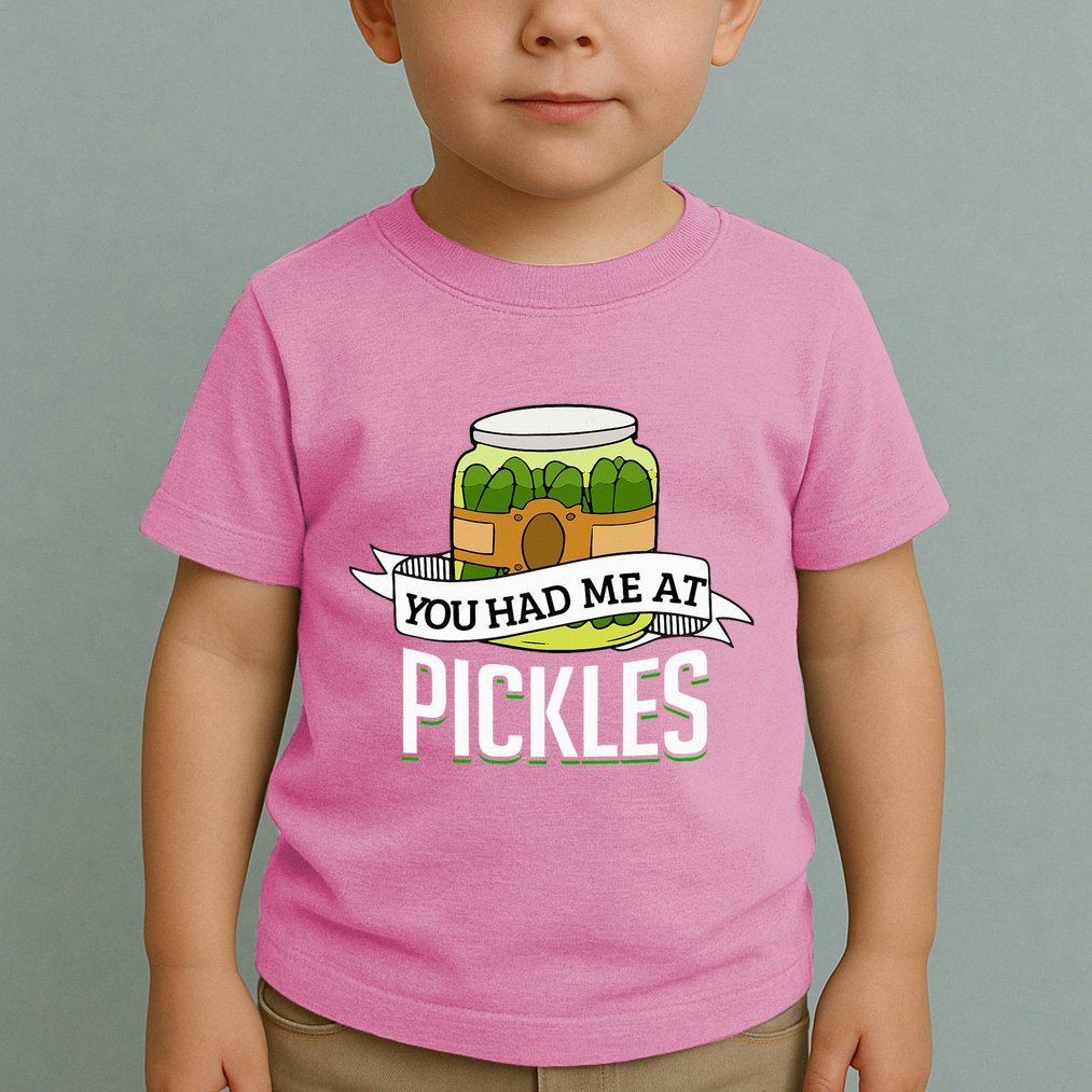 You Had Me At Pickles Funny Pickle Lover Food Quote Toddler T-Shirt