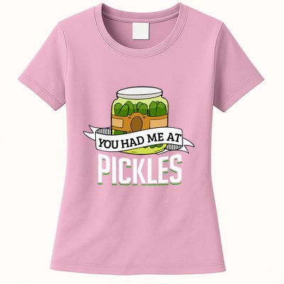You Had Me At Pickles Funny Pickle Lover Food Quote Womens T-Shirt