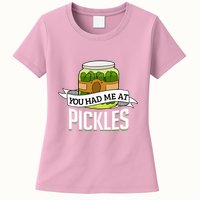 You Had Me At Pickles Funny Pickle Lover Food Quote Womens T-Shirt